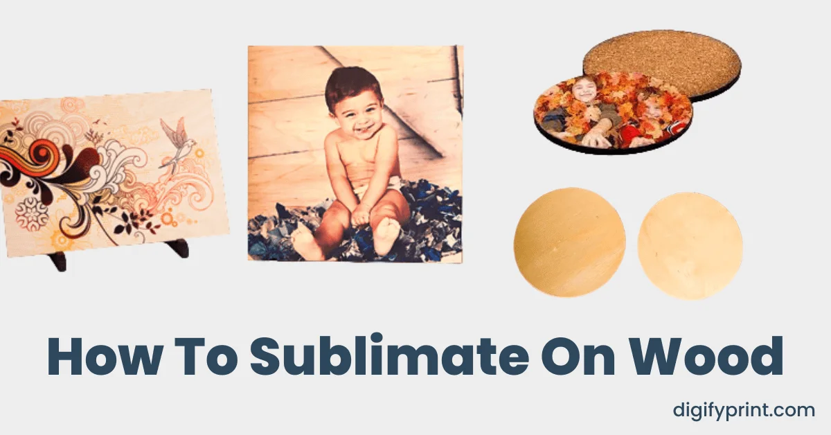 How to Sublimate on Wood? (Expert Guide 2023) - Digifyprint
